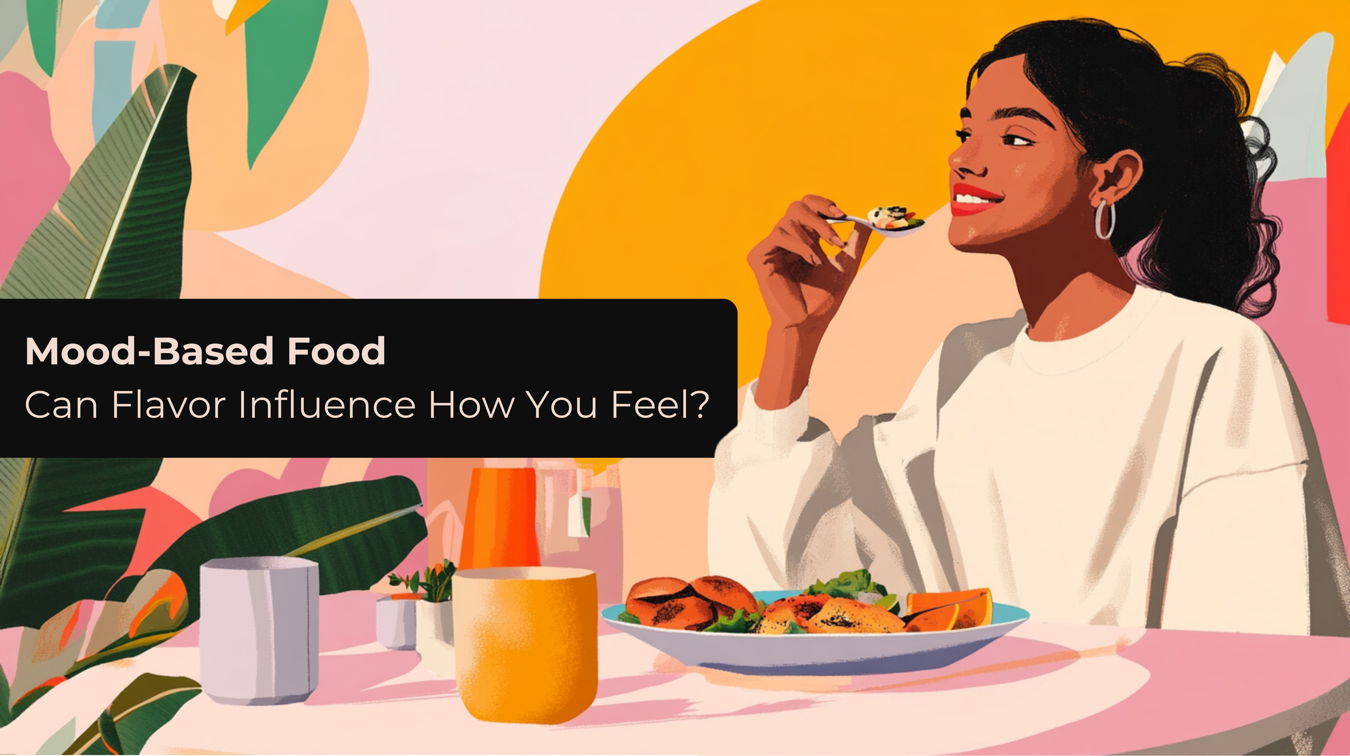 Création Visuel pour le post :Mood-Based Food: Can Flavor Influence How You Feel?